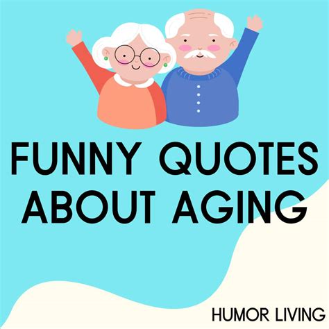 funny quotes about aging gracefully|humorous quotes about aging.